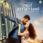 Half Girlfriend - Bidyut Jyoti Mohan Song Download