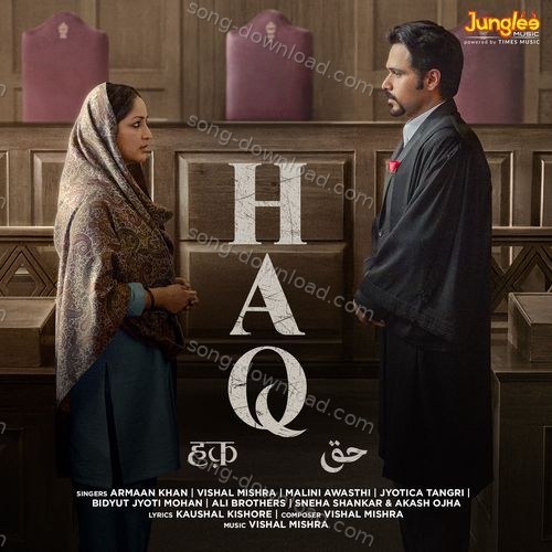 Haq (Original Motion Picture Soundtrack) Bidyut Jyoti Mohan MP3 Download